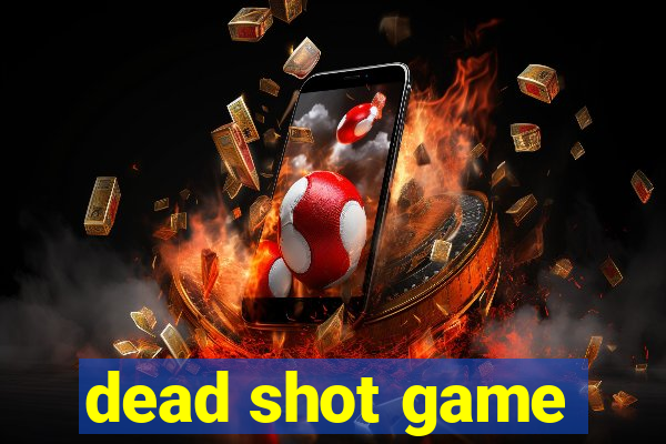 dead shot game